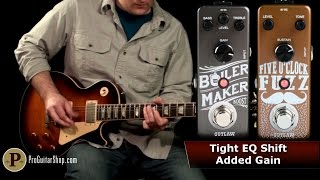 outlaw effects five o' clock fuzz, boiler maker boost