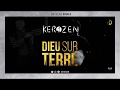 KEROZEN - Dieu sur terre (Lyrics Videos)