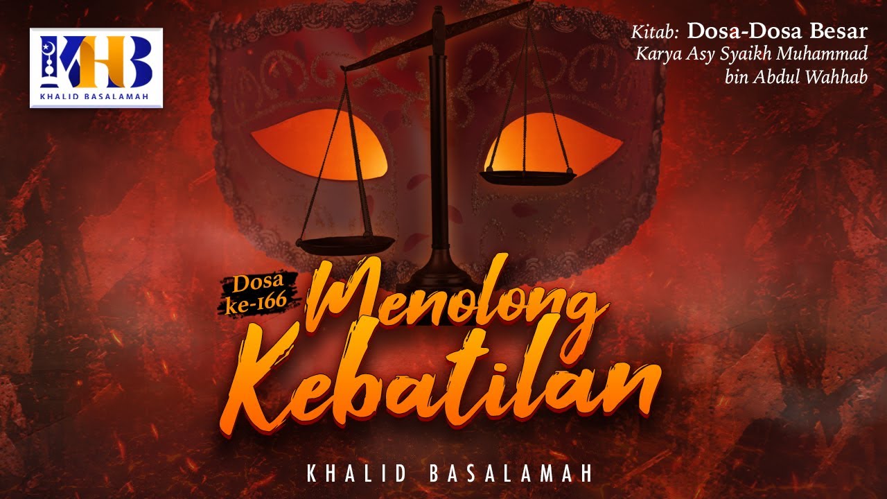 ⁣Dosa-Dosa Besar #166 : Menolong Kebatilan - Khalid Basalamah