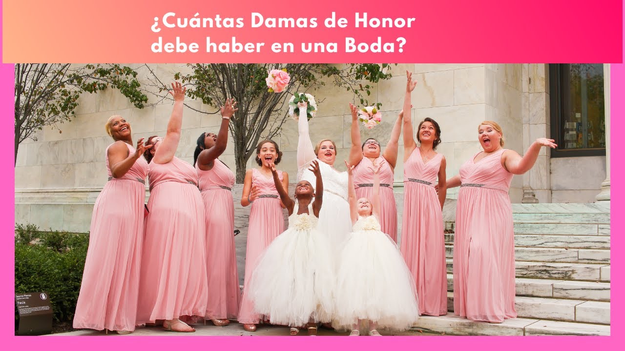 👸👸¿QUÉ HACEN LAS DAMAS DE HONOR EN UNA BODA//.🤔 FUNCIÓN DE LAS DAMAS DE  HONOR. //❓❓DAMAS SÍ o NO❓❓ - YouTube