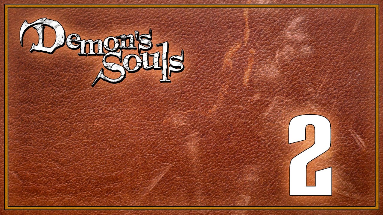 Demon's Souls С Даркнелором - Серия 2 (Нексус. Часть 1)