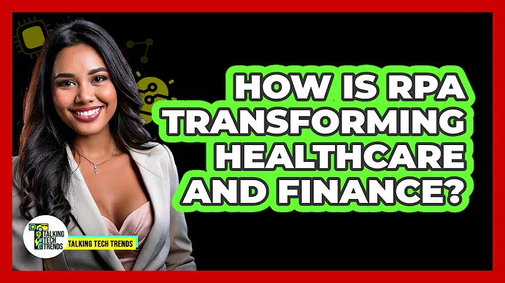 How Is RPA Transforming Healthcare And Finance? - Talking Tech Trends