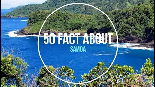 50 Facts About - Samoa