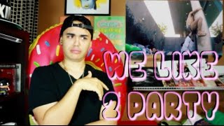 BIGBANG  WE LIKE 2 PARTY MV Reaction