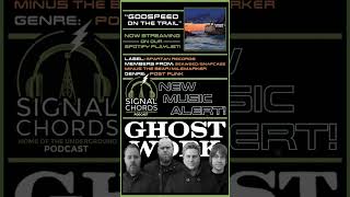 GHOST WORK-“Godspeed on The Trail” (NEW MUSIC ALERT!)