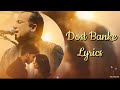 Dost Banke (Lyrics) - Rahat Fateh Ali Khan | Gurnazar, Priyanka Chahar Choudhary, and Akaisha Vats.