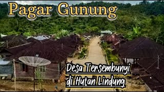 Desa Pagar Gunung Desa Eksotis Tersembunyi Terletak Ditengah Hutan Lindung