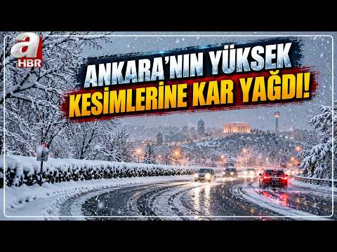 Snow Falls on the Higher Elevations of Ankara! | A Haber