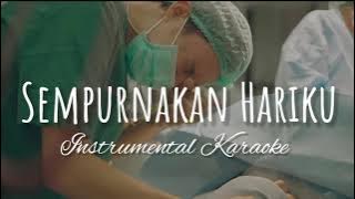 Sempurnakan Hariku Instrumental Karaoke | By Rey Mbayang