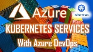Azure Kuberbetes Services Integration with Azure DevOps