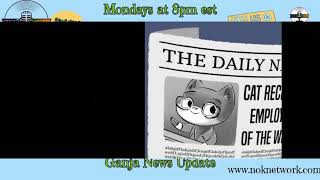 Ganja News Update Ep182