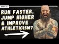 How to Run Faster, Jump Higher and Increase Athleticism (Specific Exercises!)