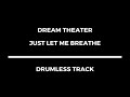 Dream Theater - Just Let Me Breathe (drumless)