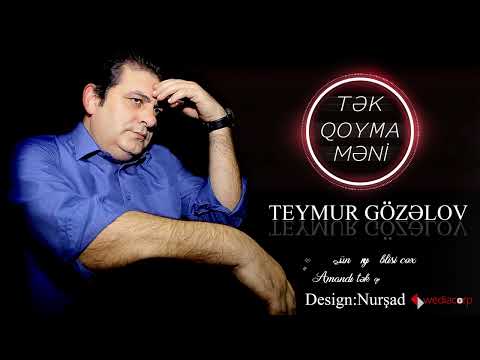 Teymur Gozelov    Tek Qoyma Məni