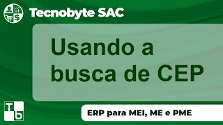 Como usar a Busca de CEP no Tecnobyte SAC