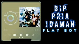 PLAY BOY | Pria Idaman | BIP (bilingual lyrics)
