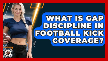 What Is Gap Discipline In Football Kick Coverage? - Gridiron Data Digest