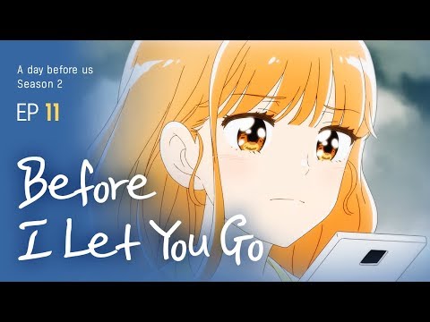 [A day before us 2] EP.11 Before I Let You Go _ ENG/JP