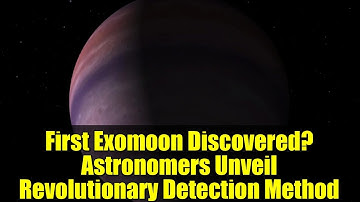 First Exomoon Discovered? Astronomers Unveil Revolutionary Detection Method