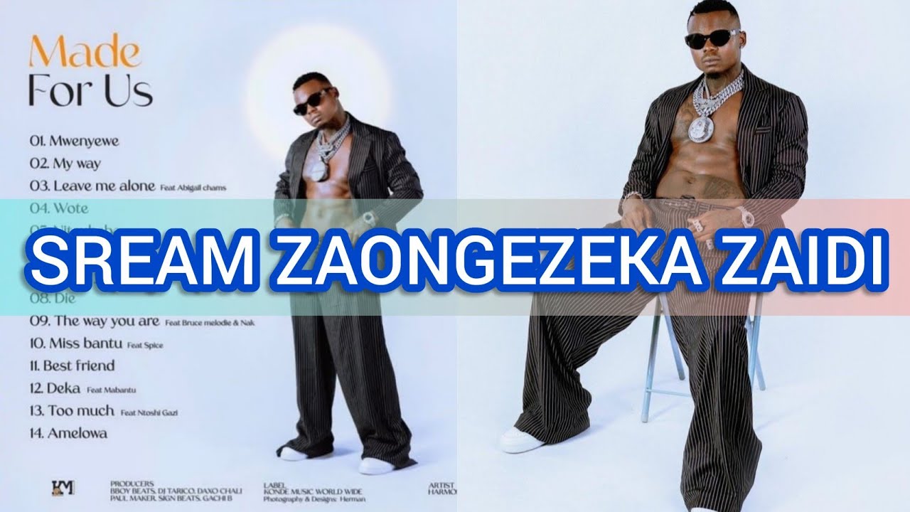 MAAJABU ALBUM MPYA YA HARMONIZE MADE FOR US STREAMS ZAKE ZAZIDI ...