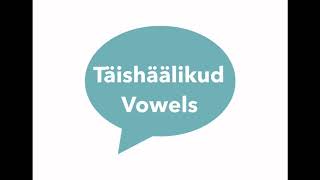 Estonian Vowels | Eesti Keele Täishäälikud