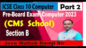 10th City Montessori School Preboard Computer Exam 2023 | Section B | ICSE Class 10 Part 2