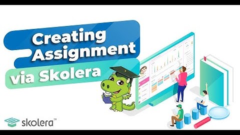 How To Create Assignments from the Teacher’s Dashboard on Skolera