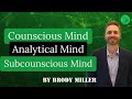 Conscious Mind, Subconscious mind and Analytical Mind