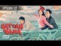 Nathan & Nadia - Episode 02 Nathan & Nadia - Episode 02