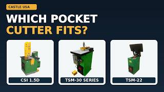 Castle Pocket Cutter Overview | CSI 1.5D vs. TSM-30 vs. TSM-22