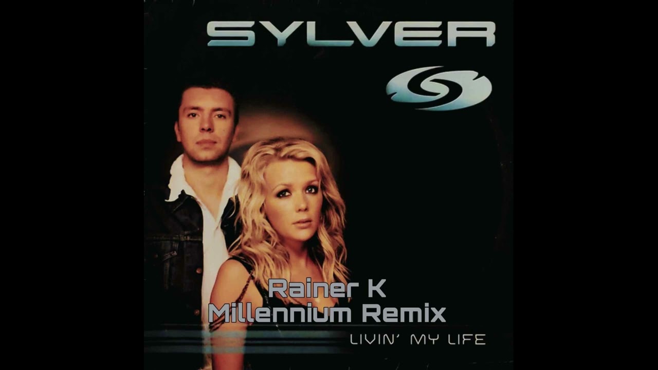 Sylver - Livin' My Life (Rainer K Millennium Remix)