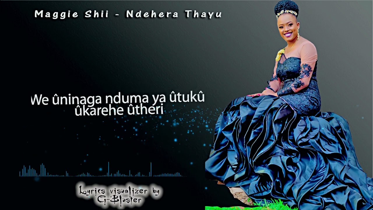 MAGGIE SHII   NDEHERA  THAYU  Official Lyrics Video