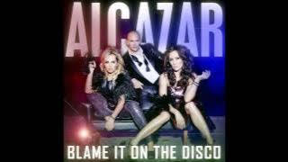 Alcazar - Blame It On The Disco (Studio Version HD)