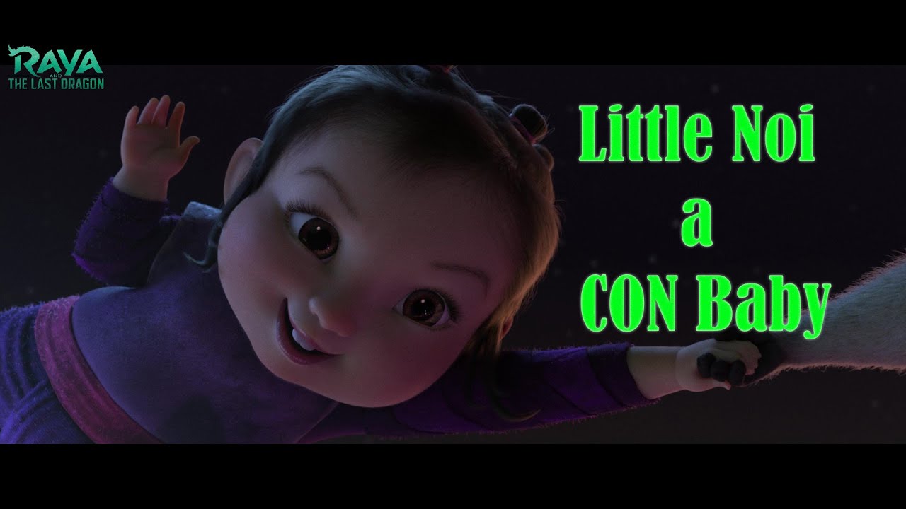 Little Noi A Con-Baby  Raya and the Last Dragon 2021 