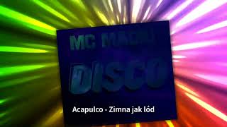 Acapulco - Zimna jak lod