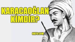 Karacaoğlan Kimdir?