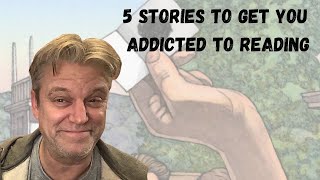 5 Stories to Get You Addicted to Reading