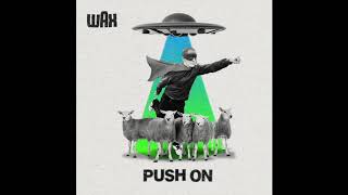Wax: "Push On" (Audio)
