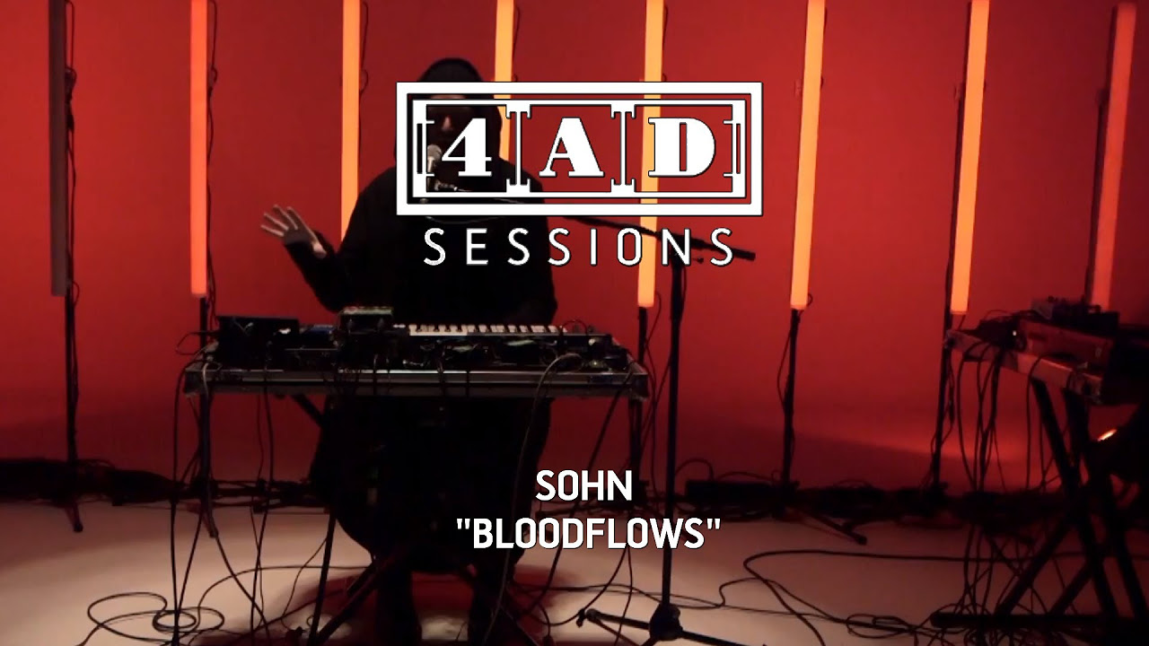 SOHN   Bloodflows 4AD Session