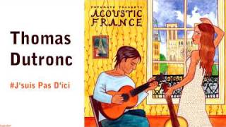 Vignette de la vidéo "Thomas Dutronc  - J'Suis Pas d'Ici"