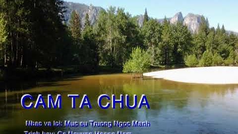 CẢM TẠ CHÚA- Nhạc và lời: Mục sư Trương Ngọc Mạnh, Trình bày: Cs Nguyễn Hoàng Nam