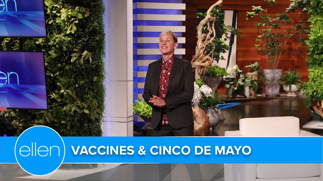 Ellen Celebrates Getting the Vaccine, and Cinco de Mayo!