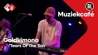 Video thumbnail of "Goldkimono - Tears Of The Sun | NPO Radio 2"