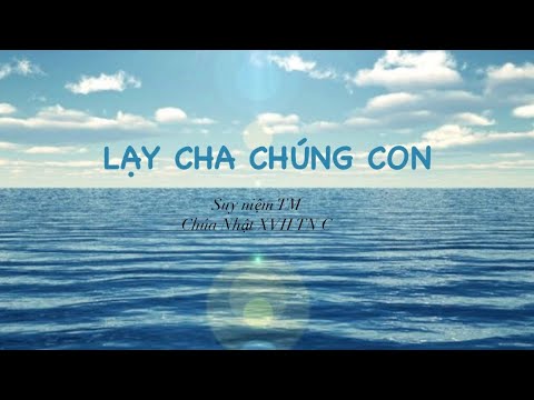 “LẠY 🙏🏼 CHA CHÚNG CON” ☀️ | Suy niệm Tin Mừng Chúa Nhật XVII Mùa Thường Niên năm C