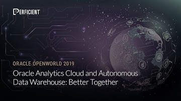 Oracle Analytics Cloud and Autonomous Data Warehouse: Better Together