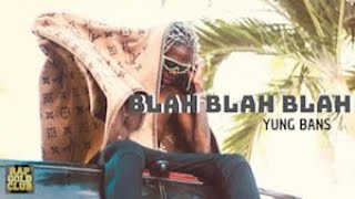 Yung Bans - Blah Blah Blah  (Lyric Video)