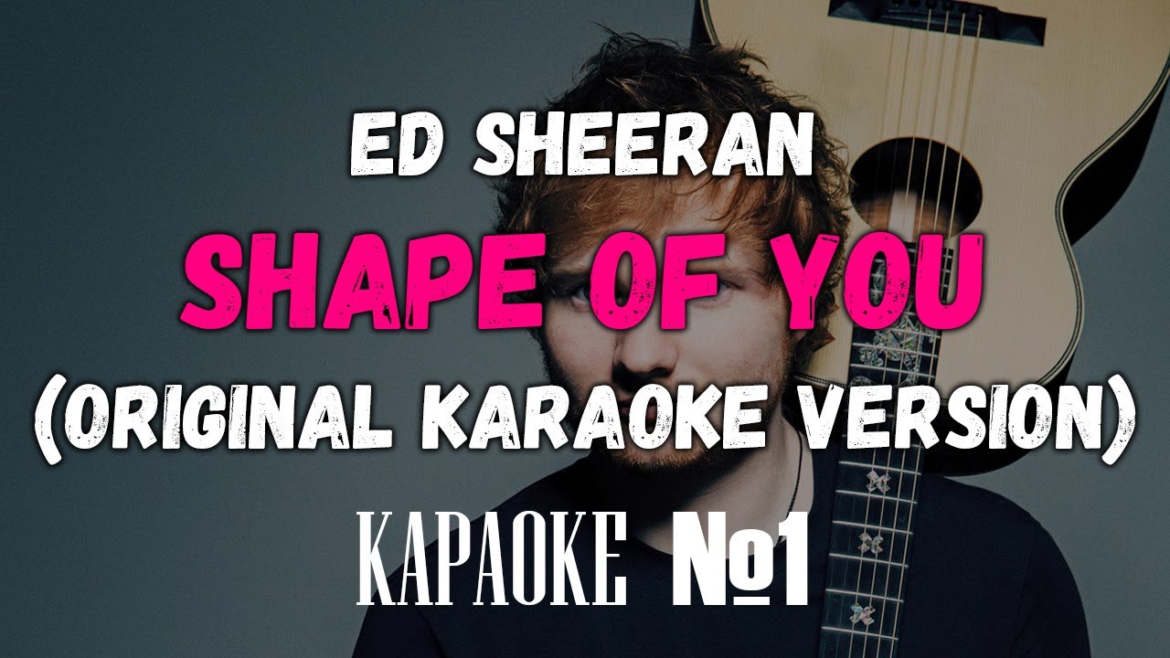 Ed Sheeran - Shape Of You (BACKING VOCALS) (ORIGINAL KARAOKE VERSION)