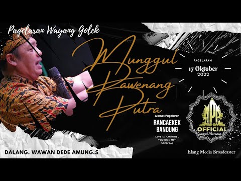 Pagelaran Wayang Golek Dl. Wawan Dede Amung. S Edisi 17 Oktober 2022 Live Rancaekek Bandung