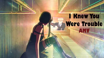 Spy x Family「AMV」I Knew You Were Trouble