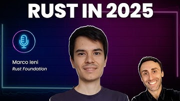 Rust in 2025 - with Marco ieni